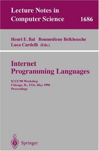 Internet Programming Languages: ICCL'98 Workshop,Chicago, IL, USA, May 13, 1998, Proceedings (Lecture Notes in Computer Science)