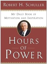 Hours of Power : My Daily Book of Motivation and Inspiration