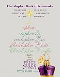 Christopher Radko Ornaments: Volume 2: Value Guide 2001 Thru 2006: 2
