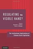 Regulating the visible hand? : the institutional implications of Chinese state capitalism