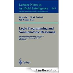 Logic Programming and Nonmonotonic Reasoning: Fourth International Conference, LPNMR'97, Dagstuhl Castle, Germany, July 28-31, 1997, Proceedings