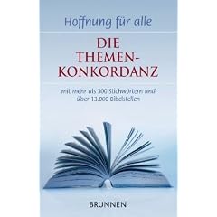 Hoffnung f�r alle, Die Themenkonkordanz: ... mit mehr als 300 Stichw�rtern und �ber 13.000 Bibelstellen