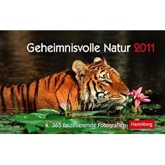 Geheimnisvolle Natur 2011: 365 faszinierende Fotografien