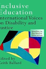 Inclusive Education: International Voices on Disability and Justice (Studies in Inclusive Education Series)