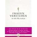 Frauen verstehen in 60 Minuten