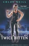 Twice Bitten: A Chicagoland Vampires Novel (Chicagoland Vampires Series)