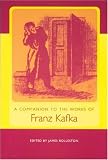 A Companion To The Works Of Franz Kafka