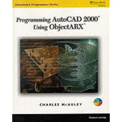Programming AutoCAD in ObjectARX (Autodesk's Programmer)