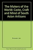 The makers of the world : caste, craft and mind of South Indian artisans