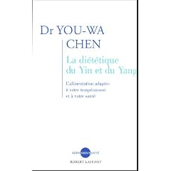 La di�t�tique du Yin et du Yang : L'alimentation adapt�e � votre temp�rament et � votre sant�
