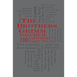 The Brothers Grimm Volume 2: 110 Grimmer Fairy Tales (Word Cloud Classics)