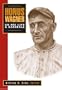 Honus Wagner: On His Life & Baseball