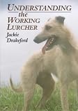 Cover of Understanding the Working Lurcher by Jackie Drakeford 1861263449