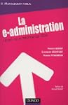 La e-administration : Levier de la r�...