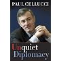 Unquiet Diplomacy by Paul Cellucci