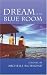 Dream of the Blue Room by Michelle Richmond ISBN 159692117X