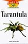 The Tarantula: An Owner's Guide to a Happy, Healthy Pet (Your Happy Healthy Pet)