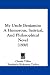 My Uncle Benjamin: A Humorous, Satirical, And Philosophical Novel (1890)