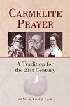 Carmelite Prayer: A Tradition for the 21st Century