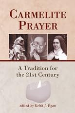 Carmelite Prayer: A Tradition for the 21st Century