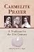 Books : Carmelite Prayer: A Tradition for the 21st Century