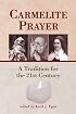 Carmelite Prayer: A Tradition for the 21st Century