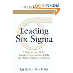 Leading Six Sigma: A Step-by-Step Guide Based on Experience with GE and Other Six Sigma Companies