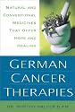 German Cancer Therapies: Natural and Conventional Medicines That Offer Hope and Healing