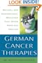 German Cancer Therapies: Natural and Conventional Medicines That Offer Hope and Healing