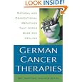 German Cancer Therapies: Natural and Conventional Medicines That Offer Hope and Healing by Morton Walker