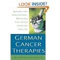 German Cancer Therapies: Natural and Conventional Medicines That Offer Hope and Healing