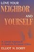 Love Your Neighbor And Yourself: A Jewish Approach to Modern Personal Ethics