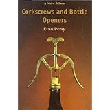 Corkscrews and Bottle Openers (Shire Library)by Evan Perry