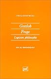 Gottlob Frege : Logicien philosophe