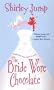 The Bride Wore Chocolate