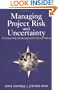 Managing Project Risk and Uncertainty: A Constructively Simple Approach to Decision Making
