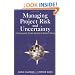 Managing Project Risk and Uncertainty: A Constructively Simple Approach to Decision Making