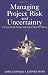 Managing Project Risk and Uncertainty: A Constructively Simple Approach to Decision Making