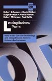 Leading Business Teams: How Teams Can Use Technology and Group Process Tools to Enhance Performance (Addison-Wesley Series on Organization Development)