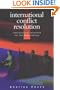 International Conflict Resolution (International Relations For The 21St Century)