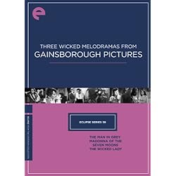 Eclipse 36: Three Wicked Melodramas from Gainsborough Pictures: The Man in Grey, Madonna of the Seven Moons, The Wicked Lady (Criterion Collection)