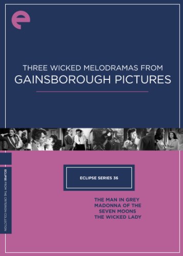 Cover art for  Eclipse 36: Three Wicked Melodramas from Gainsborough Pictures: The Man in Grey, Madonna of the Seven Moons, The Wicked Lady (Criterion Collection)