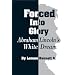 Forced into Glory: Abraham Lincoln's White Dream