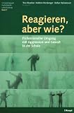 Reagieren, aber wie?
