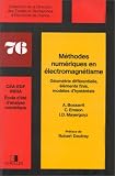 Méthodes numériques en électromagnétisme, préfacé par Robert Dautray. Géométrie différentielle, éléments finis, modèles d hystérésis