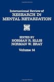 INTL REV OF RESRC IN MENTL RETARDTN V14, Volume 14 (International Review of Research in Mental Retardation)