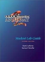 A.D.A.M. Interactive Anatomy Student Lab Guide (2nd Edition) A.D.A.M. Interactive Anatomy Student Lab Guide (2nd Edition)