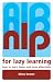 NLP for Lazy Learning: How to Learn Faster and More Effectively