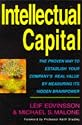 Intellectual Capital: The Proven Way to Establish Your Company's Real Value by Measuring Its Hidden Brainpower
