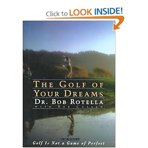 The Golf of Your Dreams - Dr. Bob Rotella